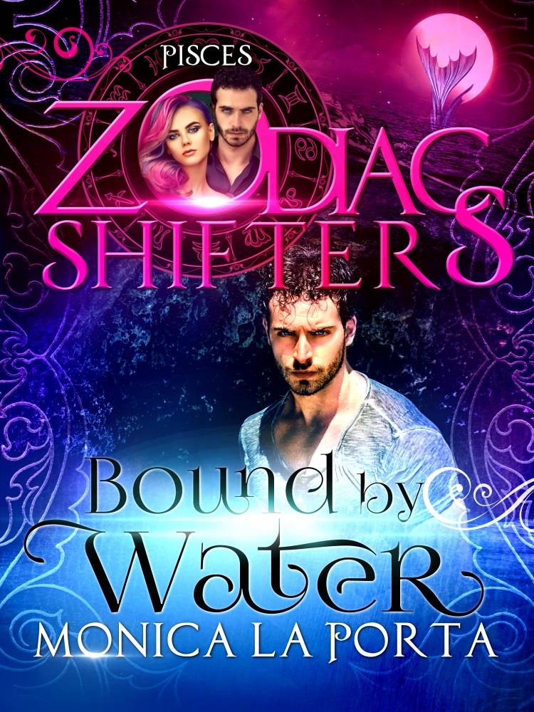 Zodiac Shifters – Pisces: Bound by Water by Monica La Porta